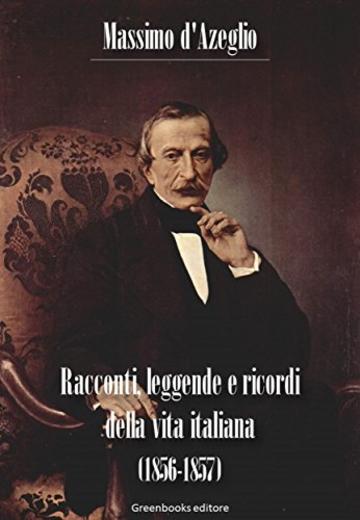 Racconti, leggende e ricordi della vita italiana (1856-1857)